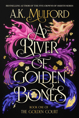 A River of Golden Bones by A. K. Mulford – Book&nbsp;Review