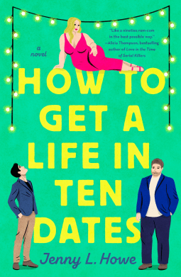 How to Get a Life in Ten Dates by Jenny L. Howe -Book Review
