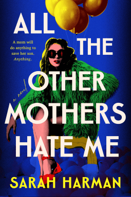 All the Other Mothers Hate Me by Sarah Harman – Book&nbsp;Review