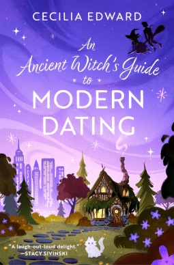 An Ancient Witch’s Guide to Modern Dating by Cecilia Edward – Book&nbsp;Review
