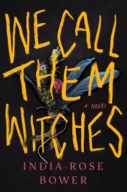 We Call Them Witches by India-Rose Bower – Book&nbsp;Review