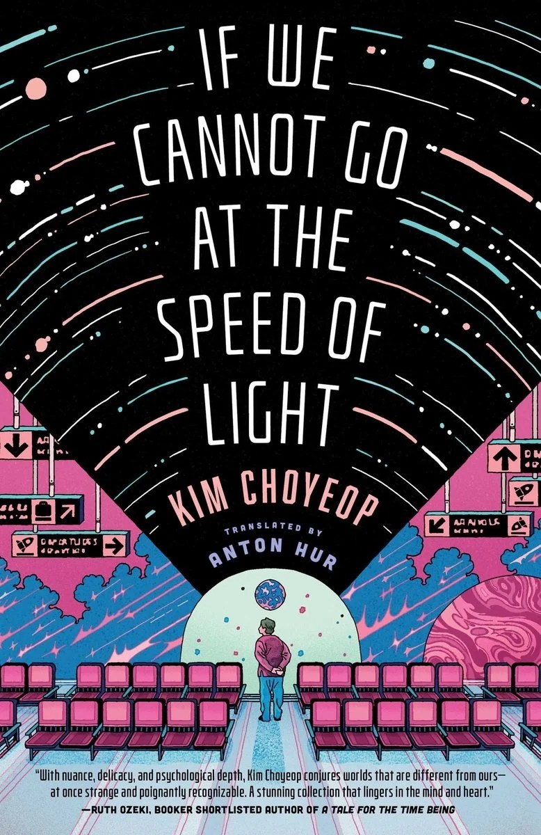 If We Cannot Go at the Speed of Light by Kim Choyeop (Translated by Anton Hur) – Book Review