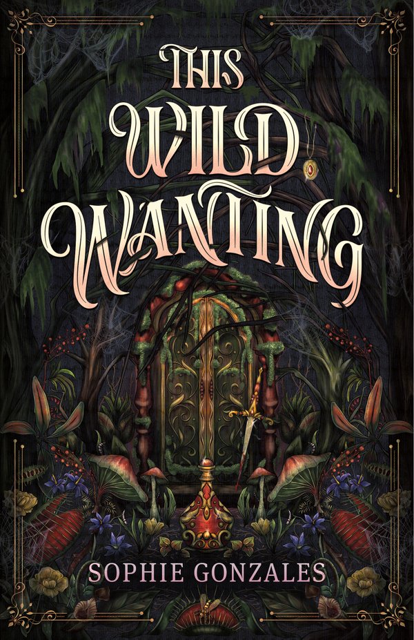This Wild Wanting by Sophie Gonzales – Book&nbsp;Review
